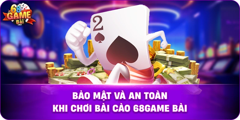 Bảo mật và an toàn khi chơi bài cào