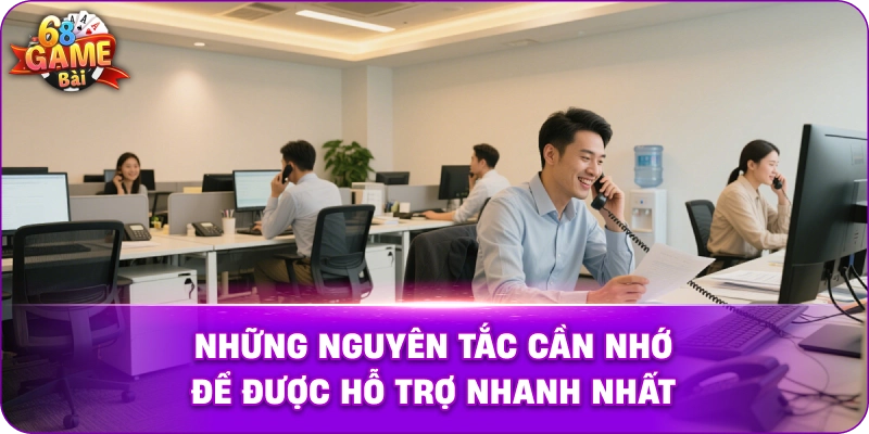 Những nguyên tắc cần nhớ để được hỗ trợ nhanh nhất